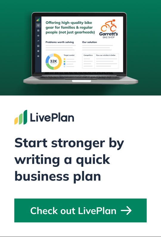 Start stronger by writing a quick business plan. Check out LivePlan